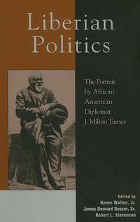 Cover image for Liberian Politics: The Portrait by African American Diplomat J. Milton Turner