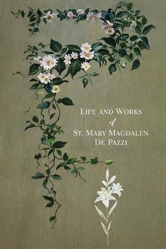 Cover image for The Life and Works of St. Mary Magdalen de Pazzi