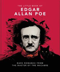 Cover image for The Little Book of Edgar Allan Poe: Wit and Wisdom from the Master of the Macabre