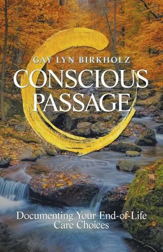 Cover image for Conscious Passage: Documenting Your End-Of-Life Care Choices