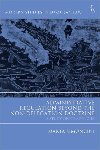 Cover image for Administrative Regulation Beyond the Non-Delegation Doctrine: A Study on EU Agencies