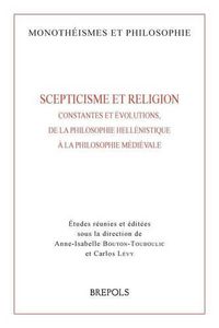 Cover image for Scepticisme Et Religion: Constantes Et Evolutions, de la Philosophie Hellenistique a la Philosophie Medievale