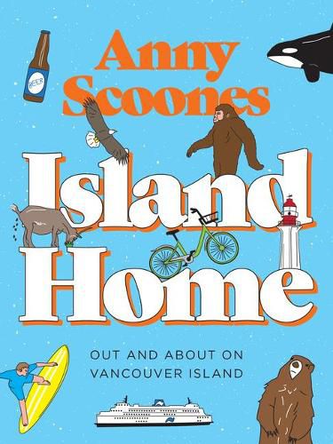 Cover image for Island Home: Out and about on Vancouver Island