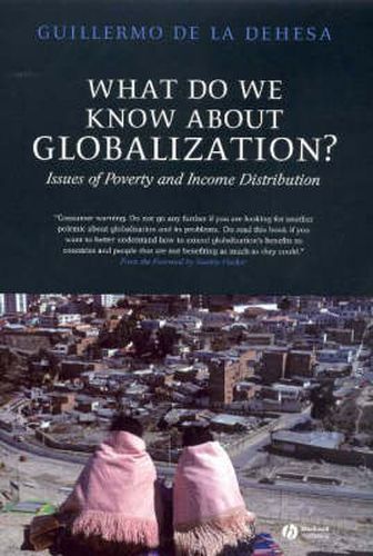 Cover image for What Do We Know About Globalization?: Issues of Poverty and Income Distribution