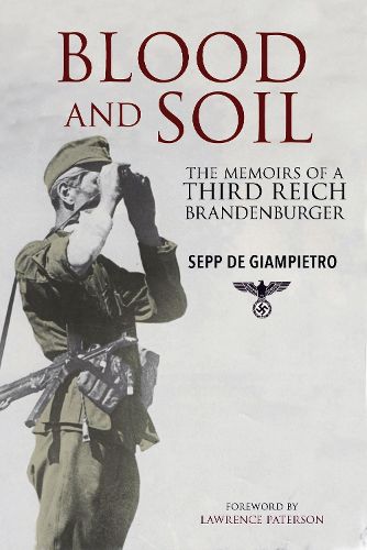 Cover image for Blood and Soil: The Memoir of A Third Reich Brandenburger