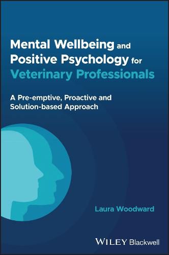 Cover image for Mental Wellbeing and Positive Psychology for Veterinary Professionals