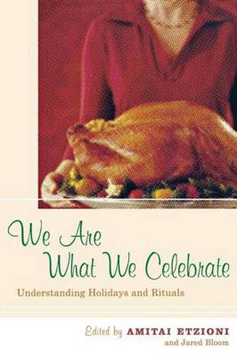 Cover image for We Are What We Celebrate: Understanding Holidays and Rituals