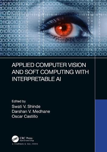 Cover image for Applied Computer Vision and Soft Computing with Interpretable AI