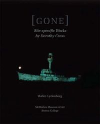 Cover image for GONE: Site-Specific Works by Dorothy Cross