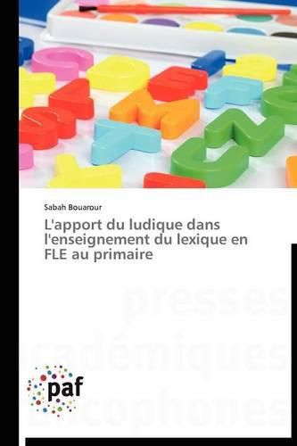 Cover image for L'Apport Du Ludique Dans l'Enseignement Du Lexique En Fle Au Primaire