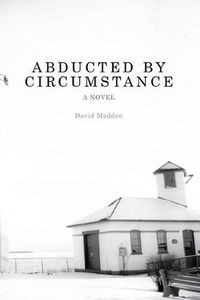 Cover image for Abducted by Circumstance: A Novel