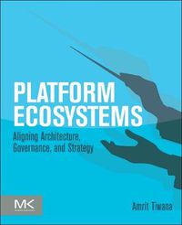 Cover image for Platform Ecosystems: Aligning Architecture, Governance, and Strategy