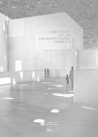 Cover image for Louvre Abu Dhabi: The Story of an Architectural Project