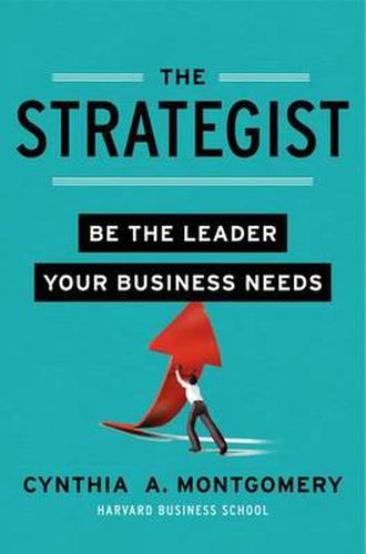 Cover image for The Strategist: Be the Leader Your Business Needs