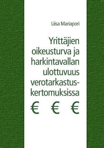 Cover image for Yrittajien oikeusturva ja harkintavallan ulottuvuus verotarkastuskertomuksissa