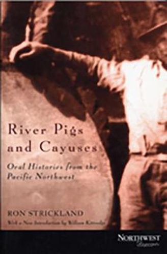 Cover image for River Pigs and Cayuses: Oral Histories from the Pacific Northwest