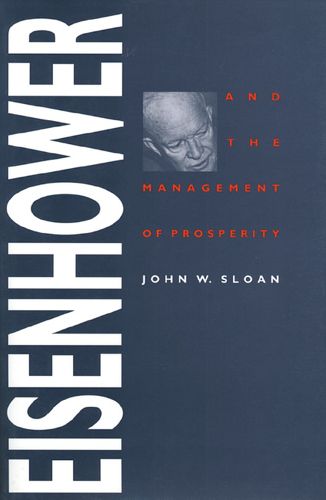 Cover image for Eisenhower and the Management of Prosperity