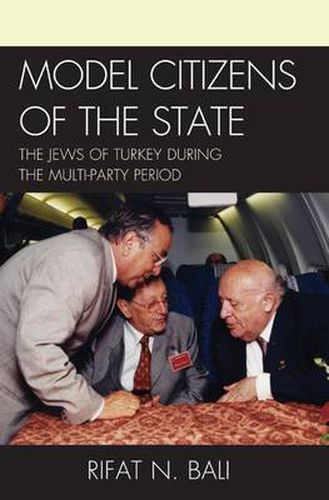 Cover image for Model Citizens of the State: The Jews of Turkey during the Multi-Party Period