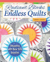 Cover image for Radiant Blocks for Endless Quilts