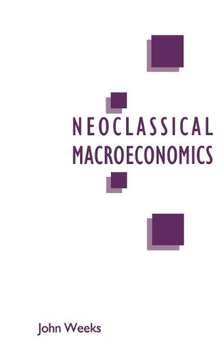 A Critique of Neoclassical Macroeconomics