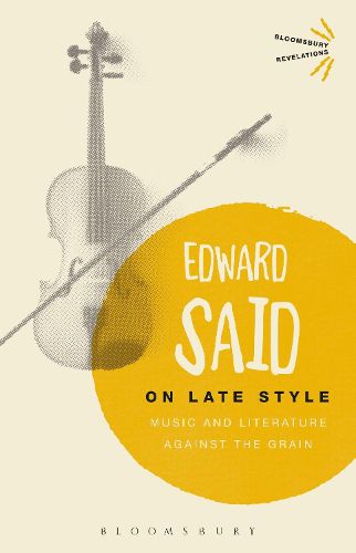 Cover image for On Late Style: Music and Literature Against the Grain