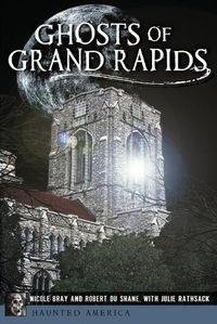 Cover image for Ghosts of Grand Rapids