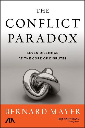 The Conflict Paradox: Seven Dilemmas at the Core of Disputes