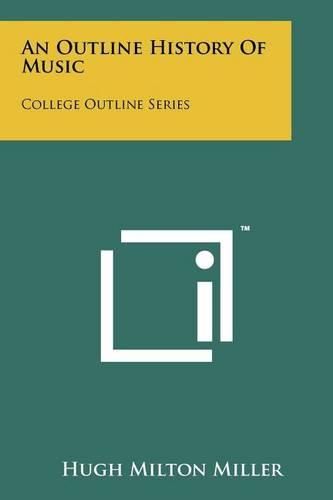 Cover image for An Outline History of Music: College Outline Series