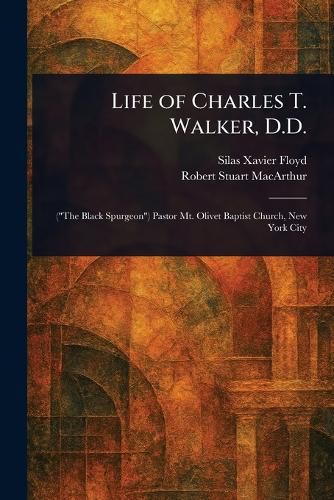 Cover image for Life of Charles T. Walker, D.D.
