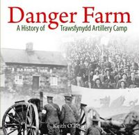 Cover image for Danger Farm, A History of Trawsfynydd Artillery Camp