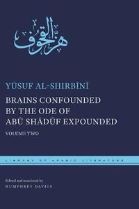 Cover image for Brains Confounded by the Ode of Abu Shaduf Expounded, with Risible Rhymes: Volume Two