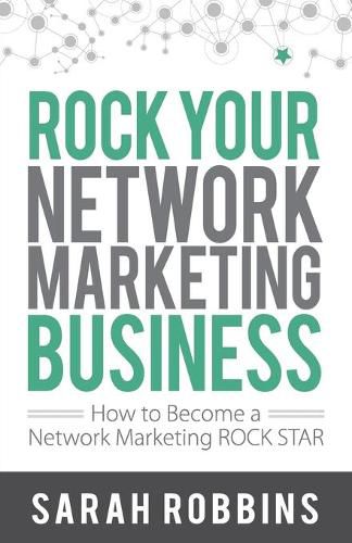 Cover image for Rock Your Network Marketing Business: How to Become a Network Marketing Rock Star