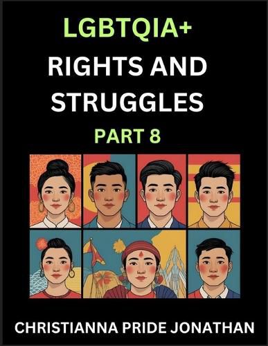 Cover image for LGBTQIA+ Rights and Struggles (Part 8)- Short Essays on Queer Quest, Journeys Toward Equality's Rainbow, Navigating Nonbinary Realities of Pride, Progress and Triumphs, Chronicles of Inclusive Horizons and LGBTQ Liberation