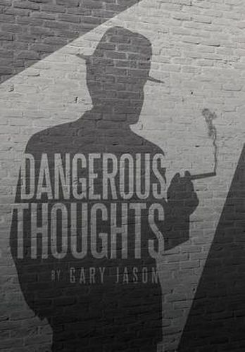 Cover image for Dangerous Thoughts: Provocative Writings on Contemporary Issues