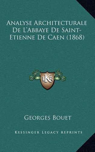 Analyse Architecturale de L'Abbaye de Saint-Etienne de Caen (1868)