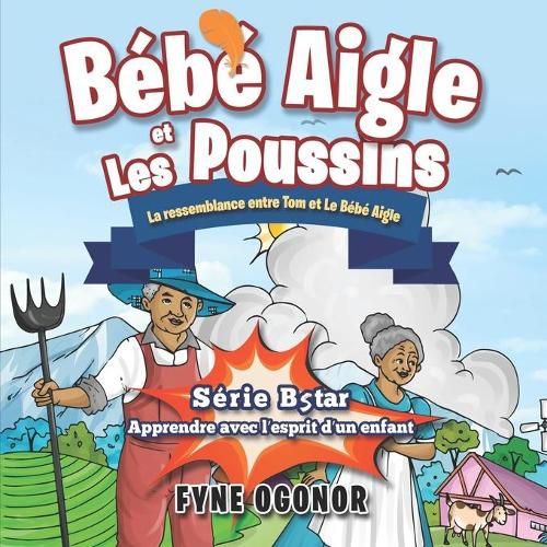 Cover image for Bebe Aigle et Les Poussins: La ressemblance entre Tom et Le Bebe Aigle