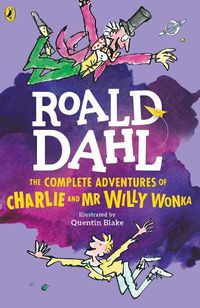 Cover image for The Complete Adventures of Charlie and Mr Willy Wonka