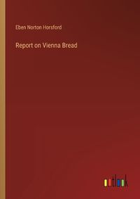 Cover image for Report on Vienna Bread