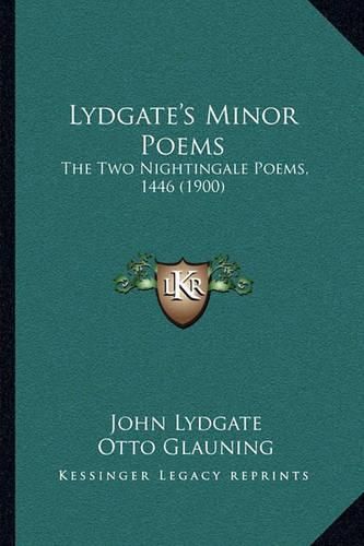 Lydgate's Minor Poems: The Two Nightingale Poems, 1446 (1900)