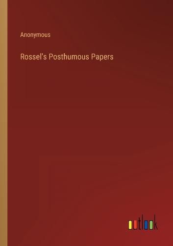 Cover image for Rossel's Posthumous Papers