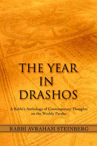 Cover image for The Year in Drashos: A Rabbi's Anthology of Contemporary Thoughts on the Weekly Parsha