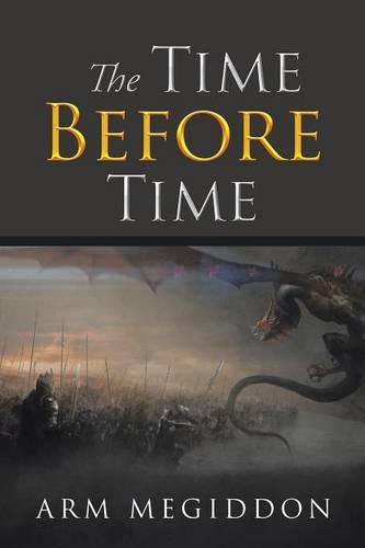 Cover image for The Time Before Time: Arm Megiddon