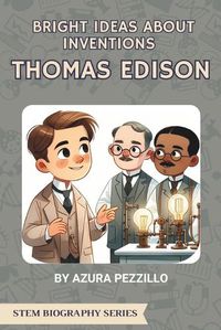Cover image for Bright Ideas About Inventions - Thomas Edison