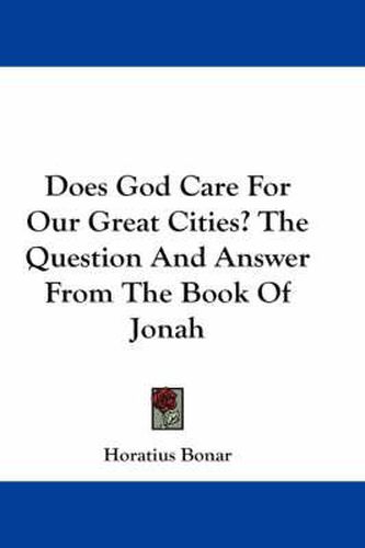 Cover image for Does God Care for Our Great Cities? the Question and Answer from the Book of Jonah