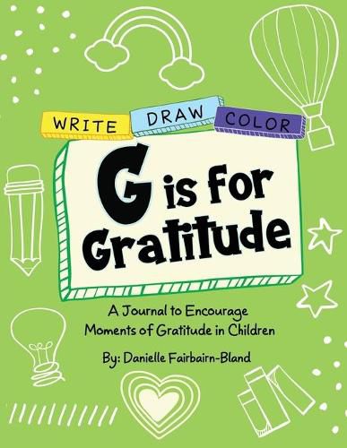 Cover image for G is for Gratitude: A Journal to Encourage Moments of Gratitude in Children