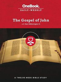 Cover image for The Gospel of John: A Twelve-Week Bible Study