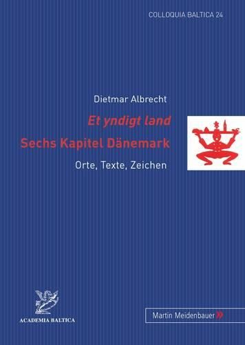 Cover image for Et Yndigt Land- Sechs Kapitel Daenemark: Orte, Texte, Zeichen