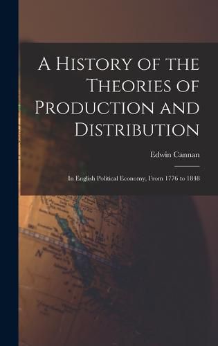 Cover image for A History of the Theories of Production and Distribution