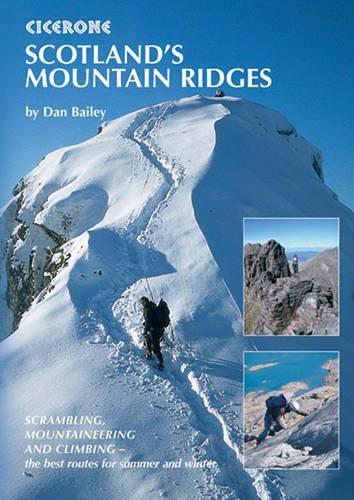 Cover image for Scotland's Mountain Ridges: Scrambling, Mountaineering and Climbing - the best routes for summer and winter