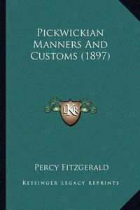 Cover image for Pickwickian Manners and Customs (1897)